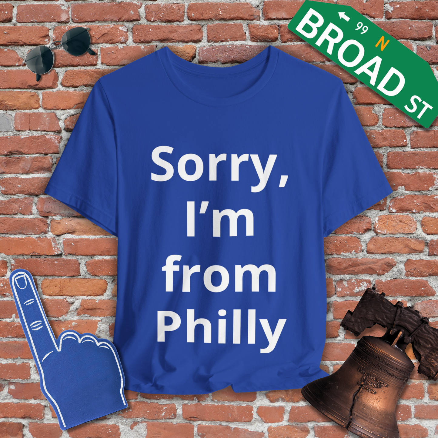 Sorry, I'm from Philly Tee