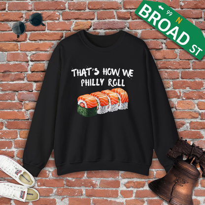 That's How We Philly Roll Crewneck