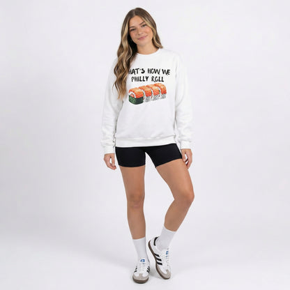 That's How We Philly Roll Crewneck