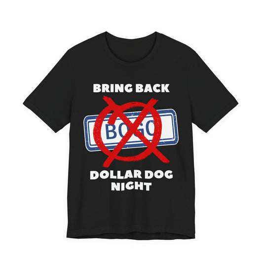 BRING BACK DOLLAR DOG NIGHT Tee