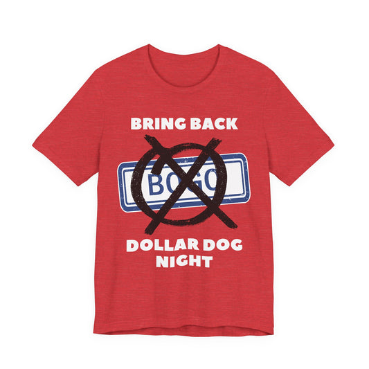 BRING BACK DOLLAR DOG NIGHT Tee